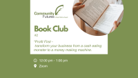 Book Club: Profit First - transform your business from a cash eating monster to a money making machine. 